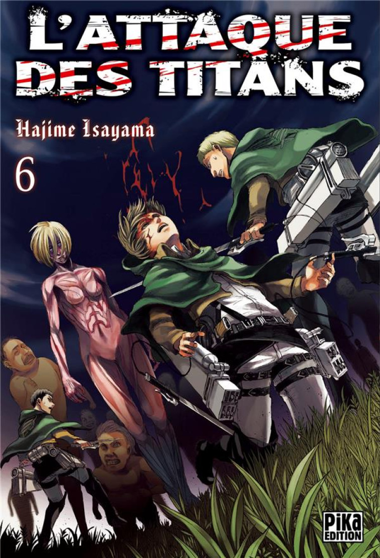 L'ATTAQUE DES TITANS T.6 - ISAYAMA HAJIME - Pika