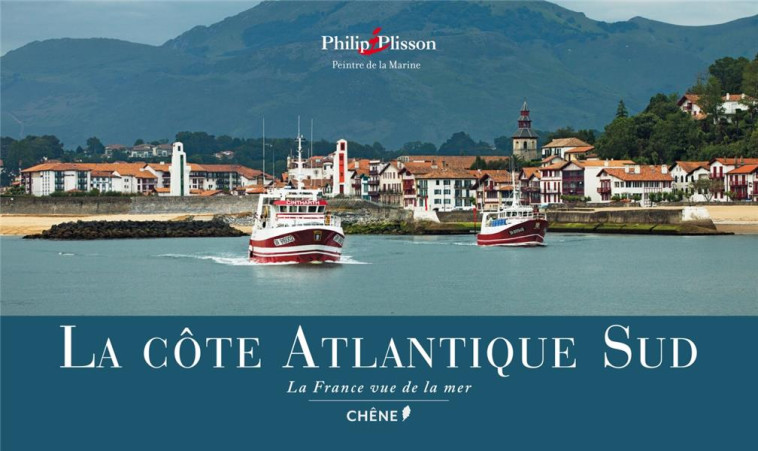 LA COTE ATLANTIQUE SUD - PLISSON PHILIP - Chêne