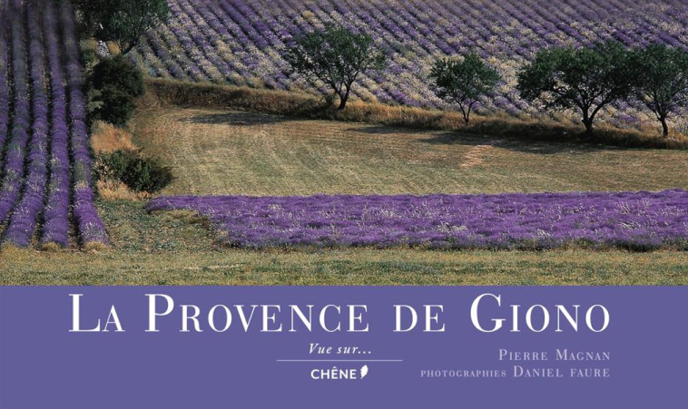 LA PROVENCE DE GIONO - MAGNAN PIERRE - Chêne