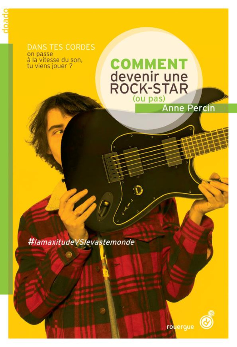 COMMENT DEVENIR UNE ROCK STAR (OU PAS) - PERCIN ANNE - Rouergue