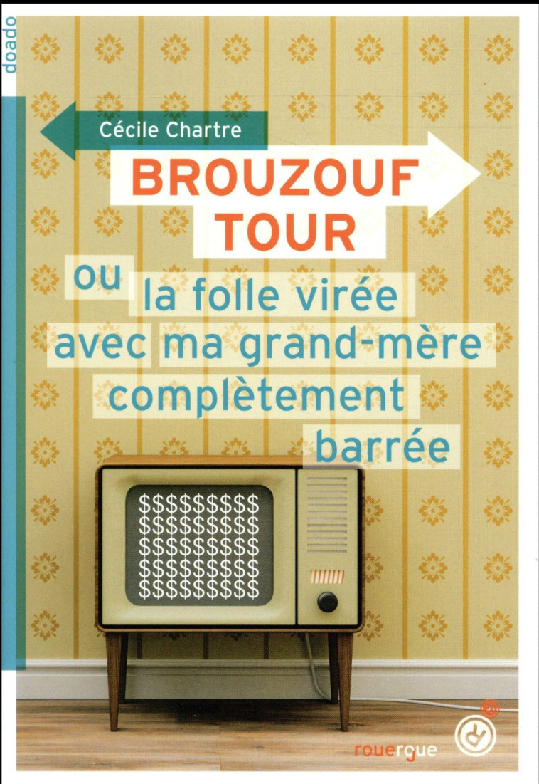 BROUZOUF TOUR OU LA FOLLE VIREE AVEC MA GRAND-MERE COMPLETEMENT BARREE - CHARTRE CECILE - ROUERGUE