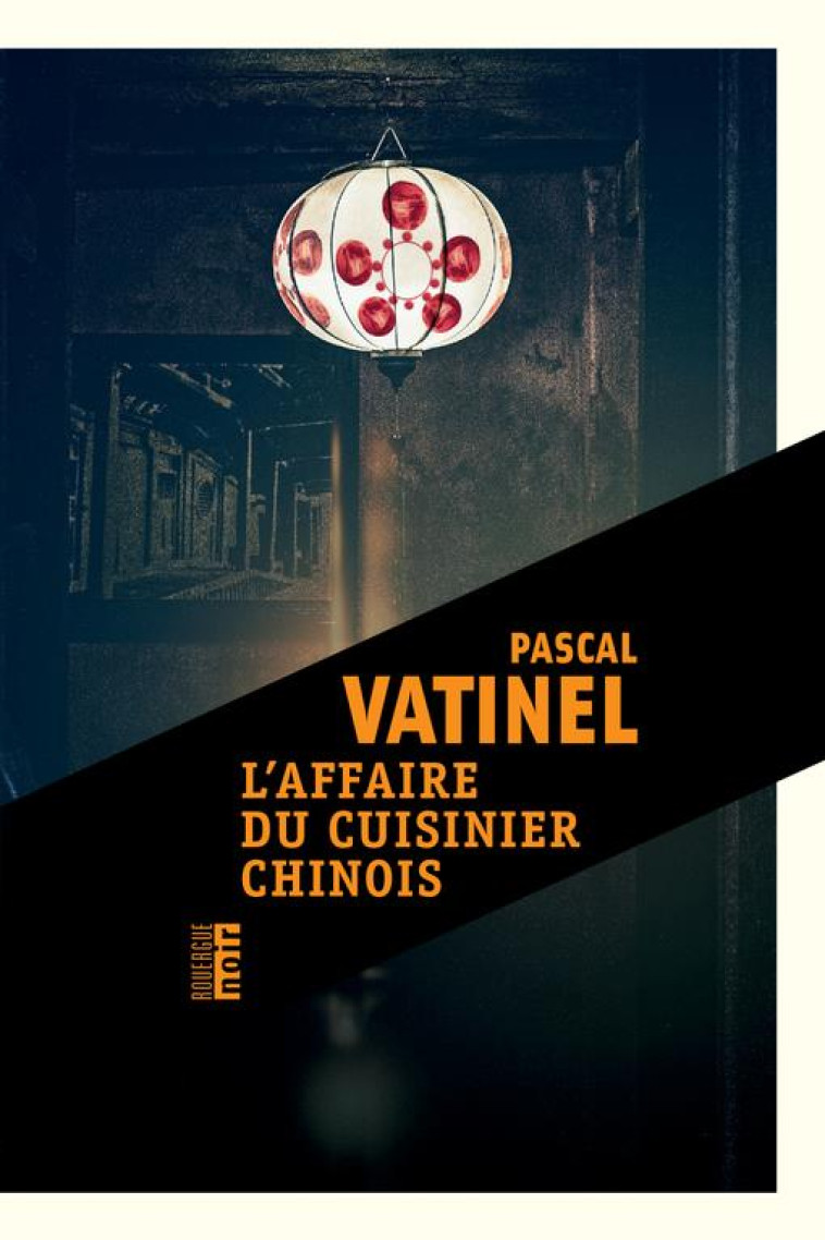 L'AFFAIRE DU CUISINIER CHINOIS - VATINEL PASCAL - ROUERGUE