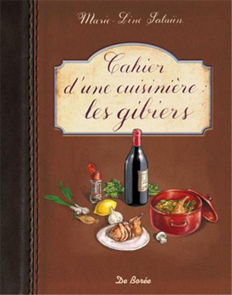 CAHIER D'UNE CUISINIERE  -  LES GIBIERS - SALAUN ML - Ed. De Borée