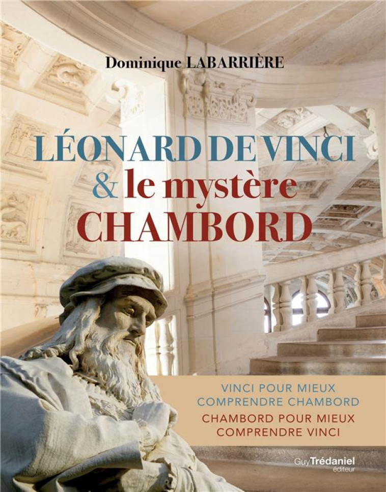 LEONARD DE VINCI ET LE MYSTERE CHAMBORD - LABARRIERE DOMINIQUE - TREDANIEL