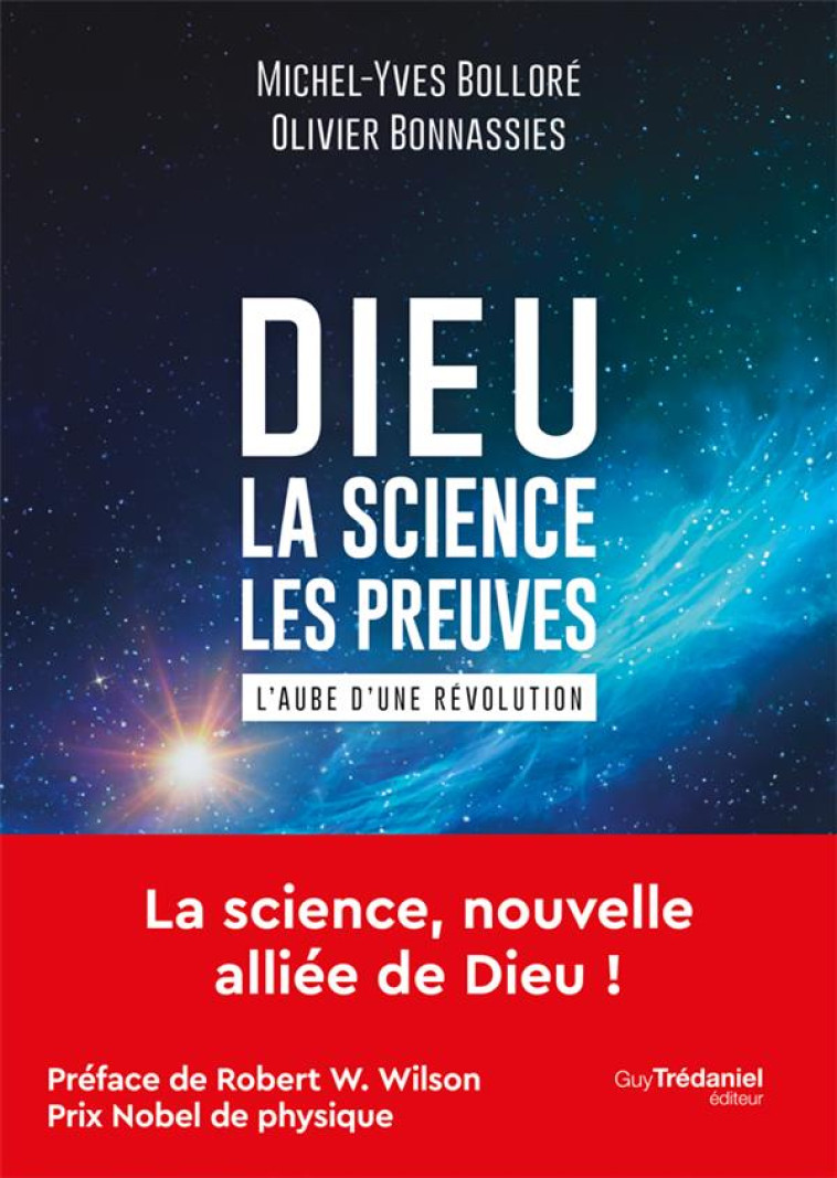 DIEU, LA SCIENCE, LES PREUVES : L'AUBE D'UNE REVOLUTION - BOLLORE/BONNASSIES - TREDANIEL