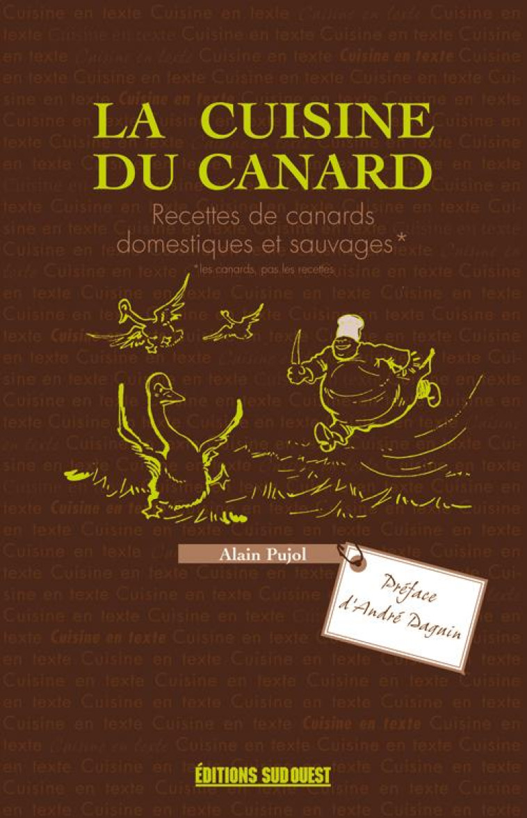 LA CUISINE DU CANARD - PUJOL ALAIN - Sud-Ouest