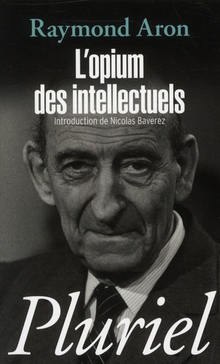 L'OPIUM DES INTELLECTUELS - ARON RAYMOND - PLURIEL