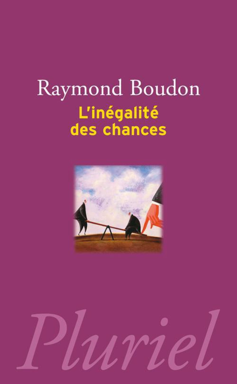 L'INEGALITE DES CHANCES - BOUDON RAYMOND - PLURIEL