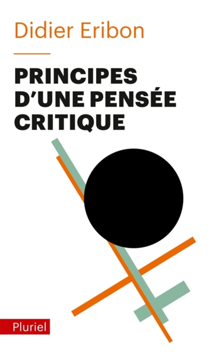 PRINCIPES D'UNE PENSEE CRITIQUE - ERIBON DIDIER - PLURIEL