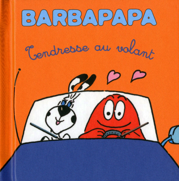 Les petites histoires de Barbapapa - Tendresse au volant - Annette Tison, Talus Taylor - DRAGON D OR