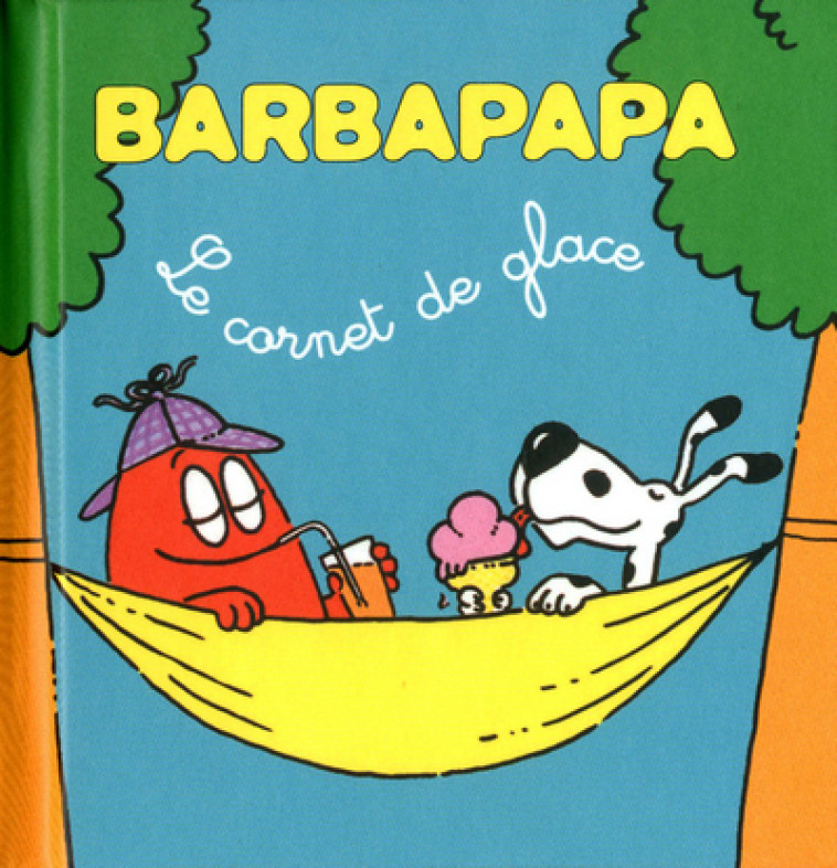 Les petites histoires de Barbapapa - Le cornet de glace - Annette Tison, Talus Taylor - DRAGON D OR