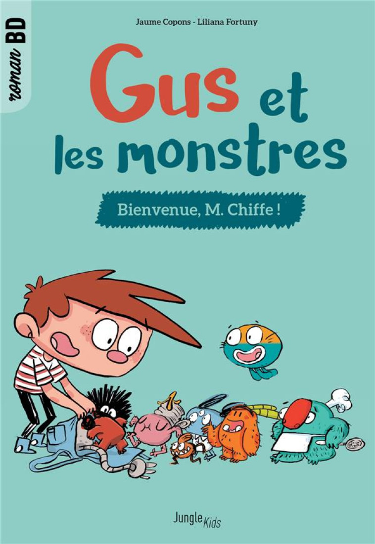 GUS ET LES MONSTRES T.1  -  BIENVENUE, M. CHIFFE ! - COPONS/FORTUNY - CASTERMAN