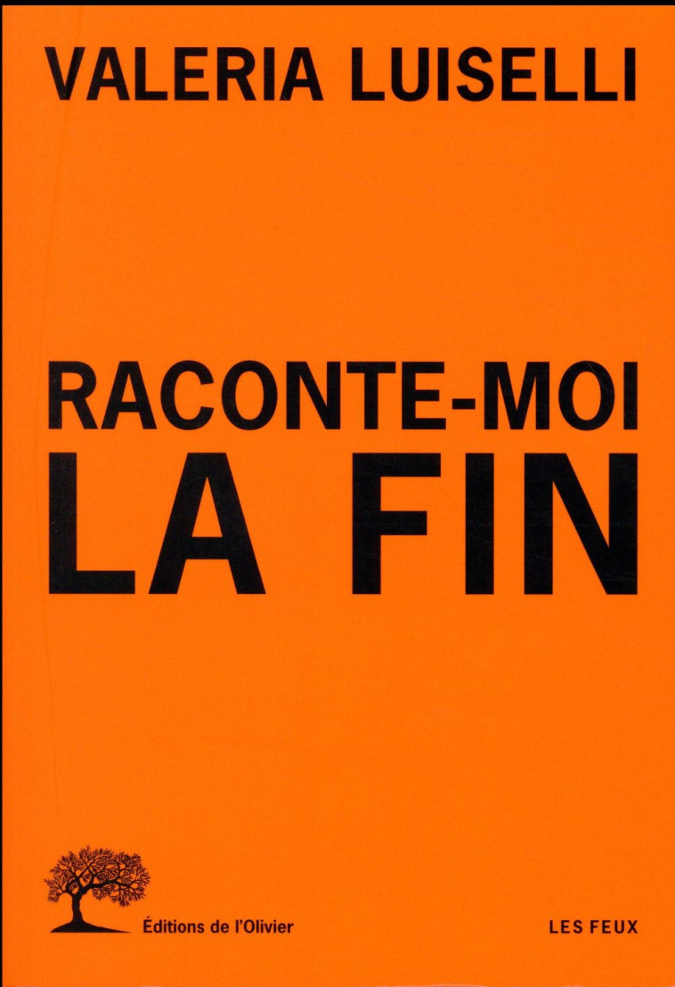 RACONTE-MOI LA FIN - LUISELLI VALERIA - OLIVIER