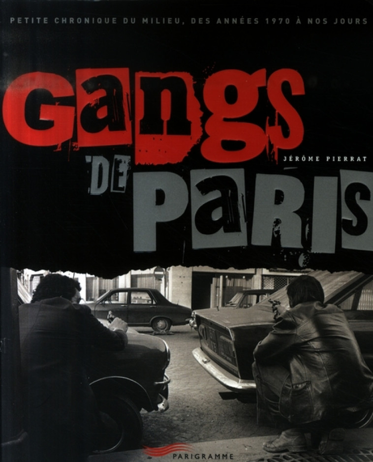 GANGS DE PARIS - PIERRAT JEROME - PARIGRAMME