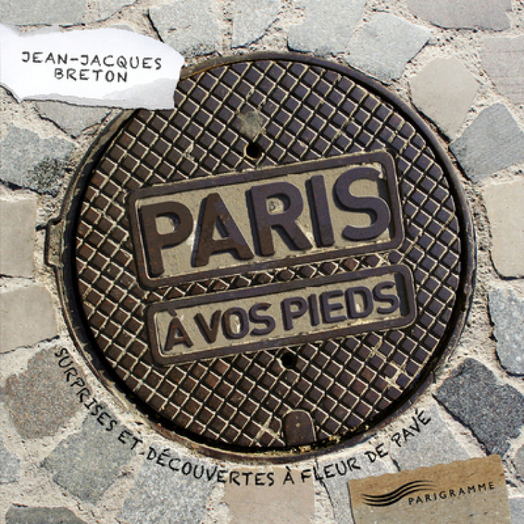 PARIS A VOS PIEDS [SOLDE] [SOLDE] - Jean-Jacques Breton - PARIGRAMME