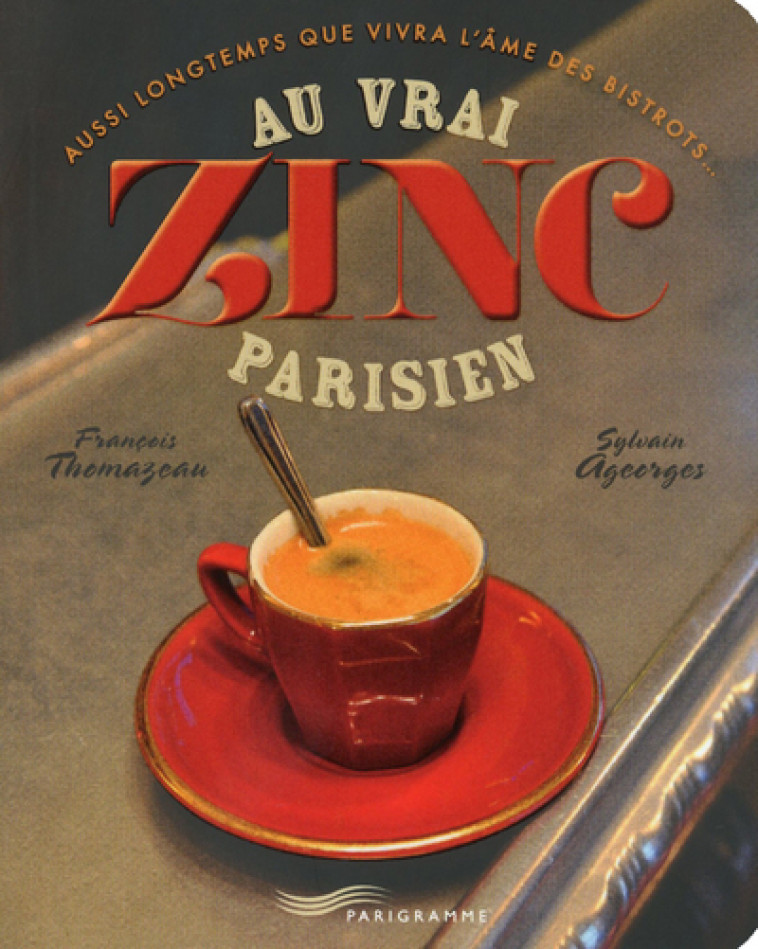 AU VRAI ZINC PARISIEN 2013 - François Thomazeau - PARIGRAMME