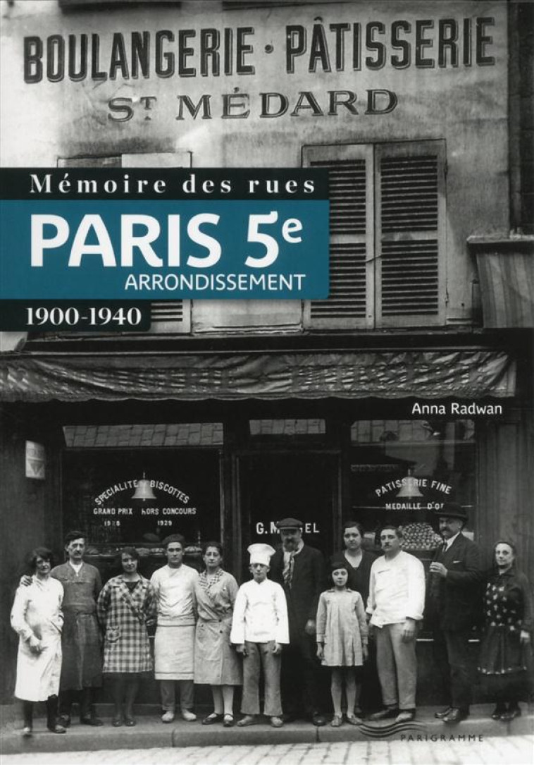 MEMOIRE DES RUES - PARIS 5E ARRONDISSEMENT (1900-1940) - RADWAN ANNA - Parigramme