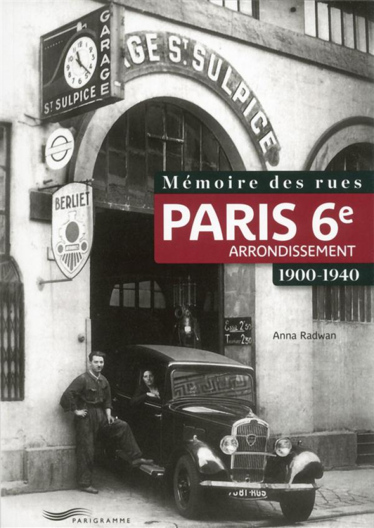 MEMOIRE DES RUES - PARIS 6E ARRONDISSEMENT (1900-1940) - RADWAN ANNA - Parigramme