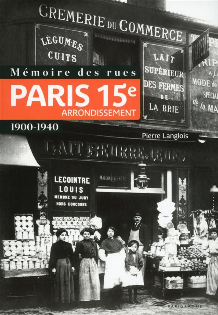 MEMOIRE DES RUES - PARIS 15E ARRONDISSEMENT (1900-1940) - LANGLOIS PIERRE - Parigramme