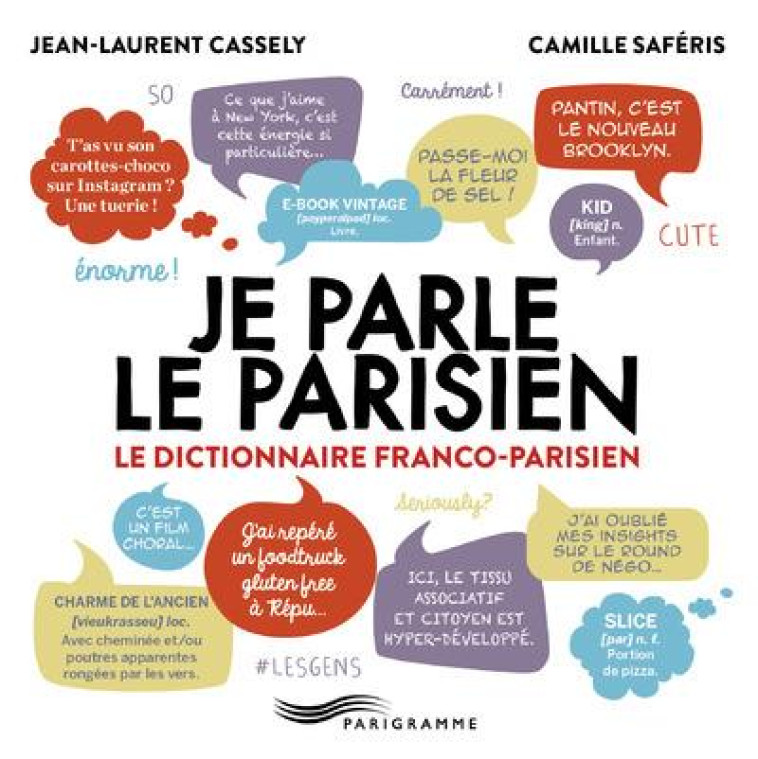 JE PARLE LE PARISIEN 2015 - CASSELY/SAFERIS - Parigramme