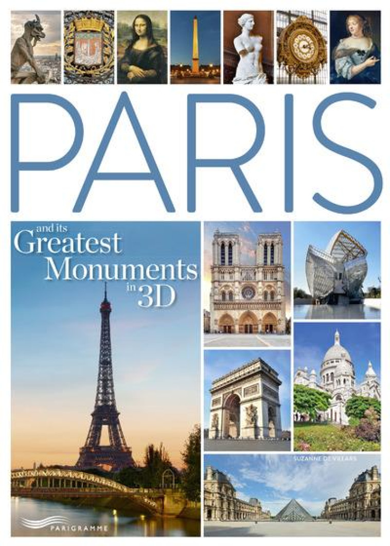 PARIS AND ITS GREATEST MONUMENTS IN 3D - VILLARS SUZANNE DE - Parigramme