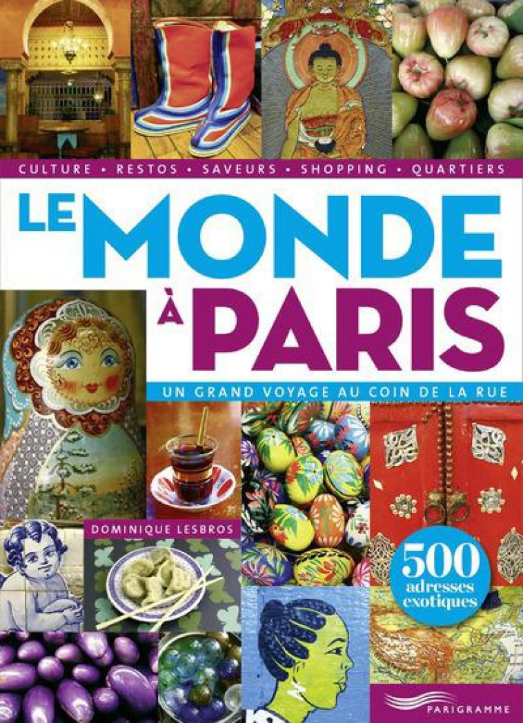 LE MONDE A PARIS - LESBROS DOMINIQUE - Parigramme