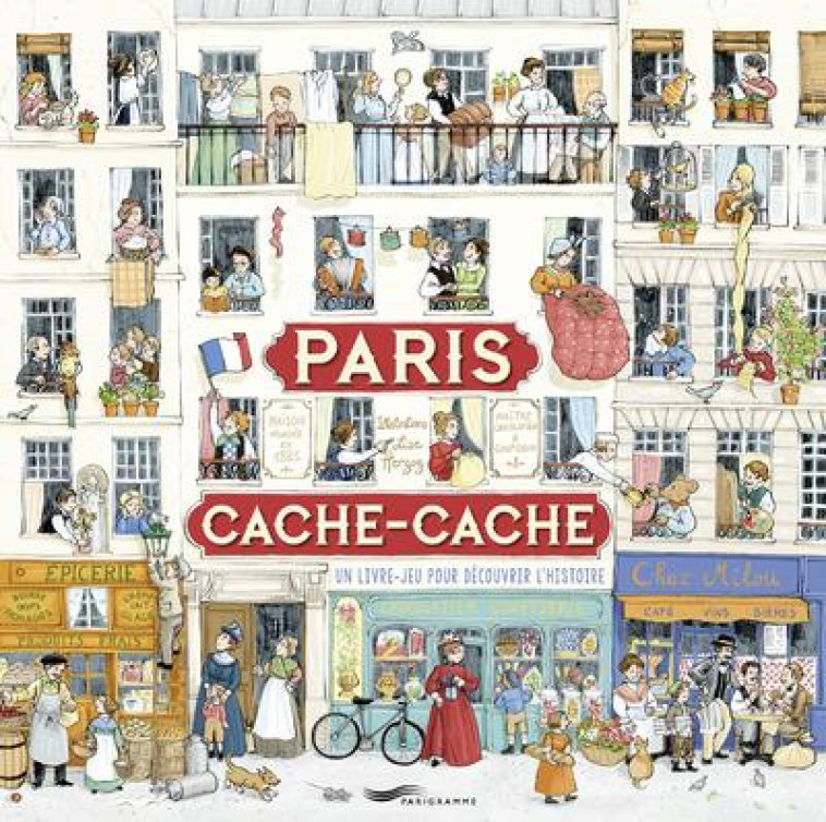 PARIS CACHE-CACHE - UN LIVRE-JEU POUR DECOUVRIR L'HISTOIRE - HERZOG LISE - Parigramme