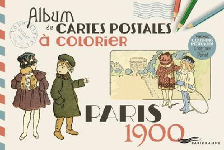 PARIS 1900 - ALBUM DE CARTES POSTALES A COLORIER - COLLECTIF - Parigramme