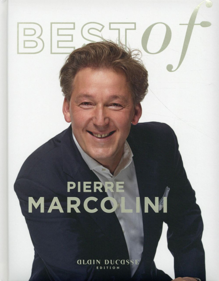 BEST OF PIERRE MARCOLINI - MARCOLINI PIERRE - Ed. Alain Ducasse