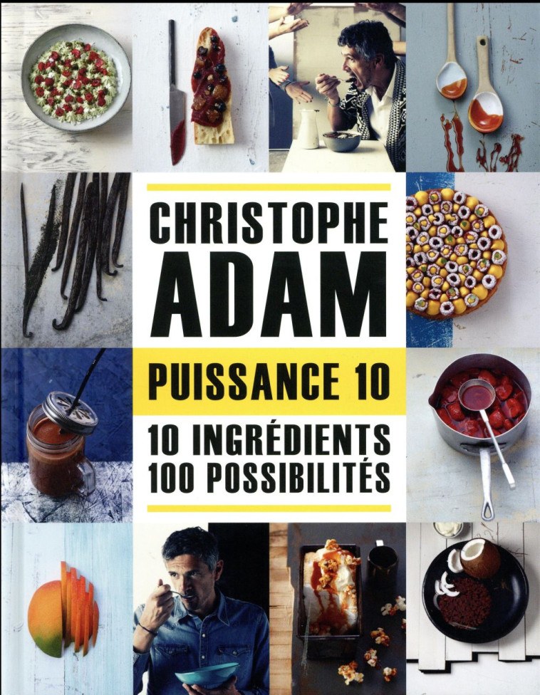 PUISSANCE 10 - ADAM CHRISTOPHE - Ed. Alain Ducasse