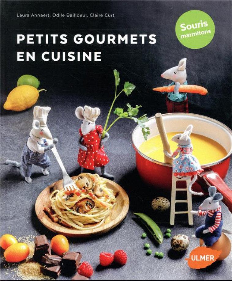 PETITS GOURMETS EN CUISINE  -  SOURIS MARMITONS - ANNAERT/BAILLOEUL - ULMER