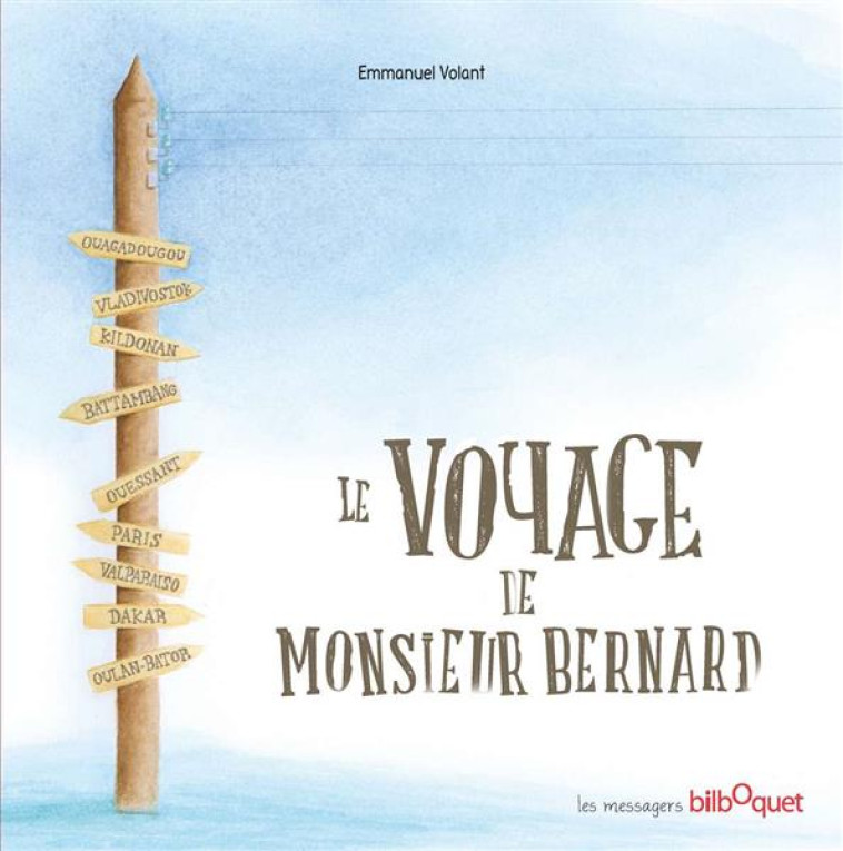 LE VOYAGE DE MONSIEUR BERNARD - VOLANT EMMANUEL - Bilboquet