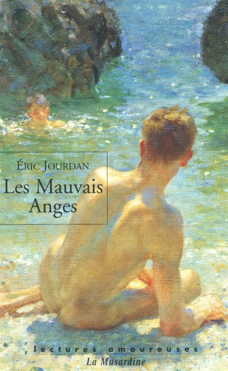 LES MAUVAIS ANGES - JOURDAN ERIC - LA MUSARDINE