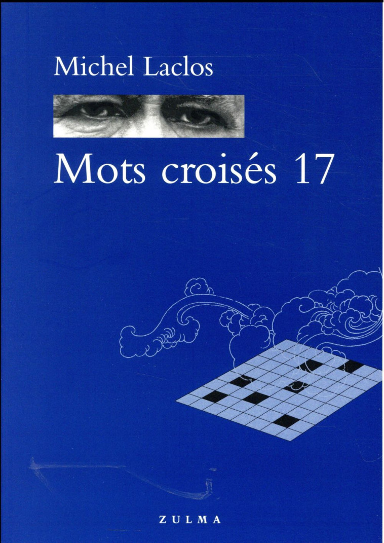 MOTS CROISES T.17  -  50 GRANDES GRILLES INEDITES - LACLOS MICHEL - Zulma