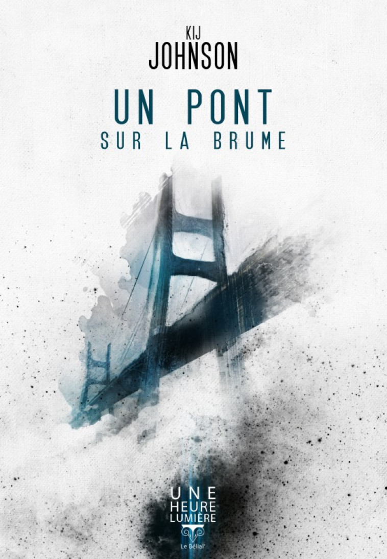 UN PONT SUR LA BRUME - Kij Johnson - BELIAL