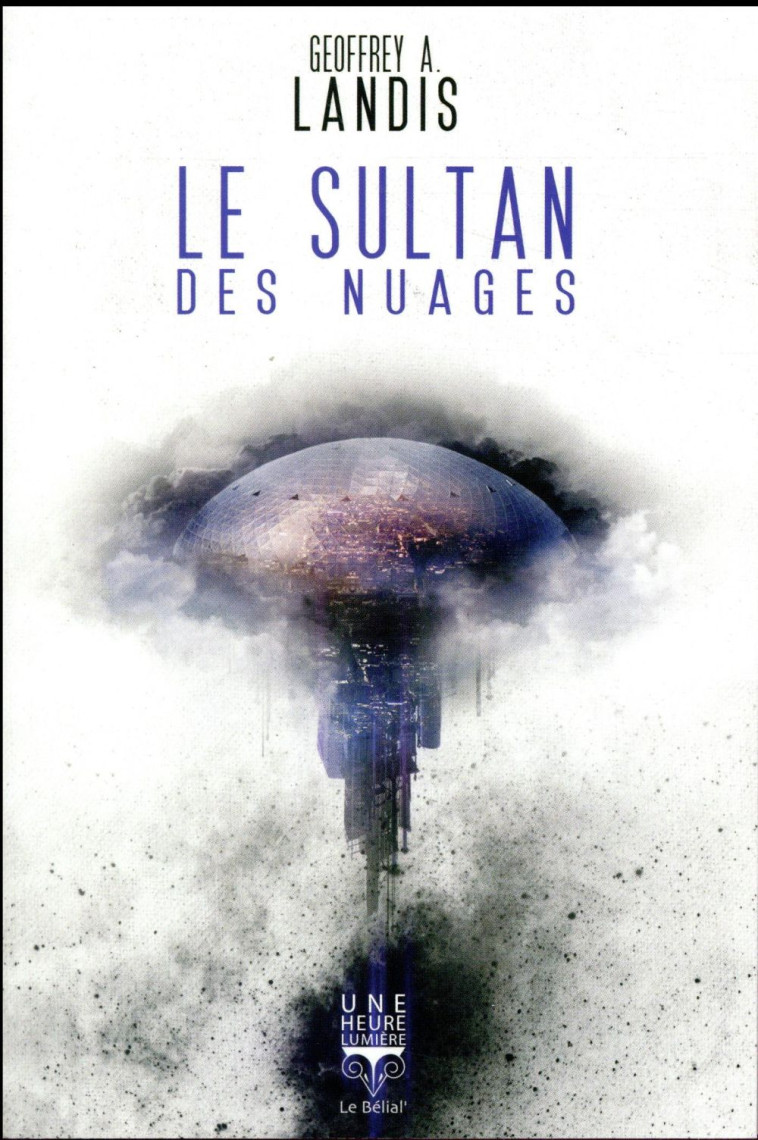 LE SULTAN DES NUAGES - LANDIS GEOFFREY ALAN - le Bélial