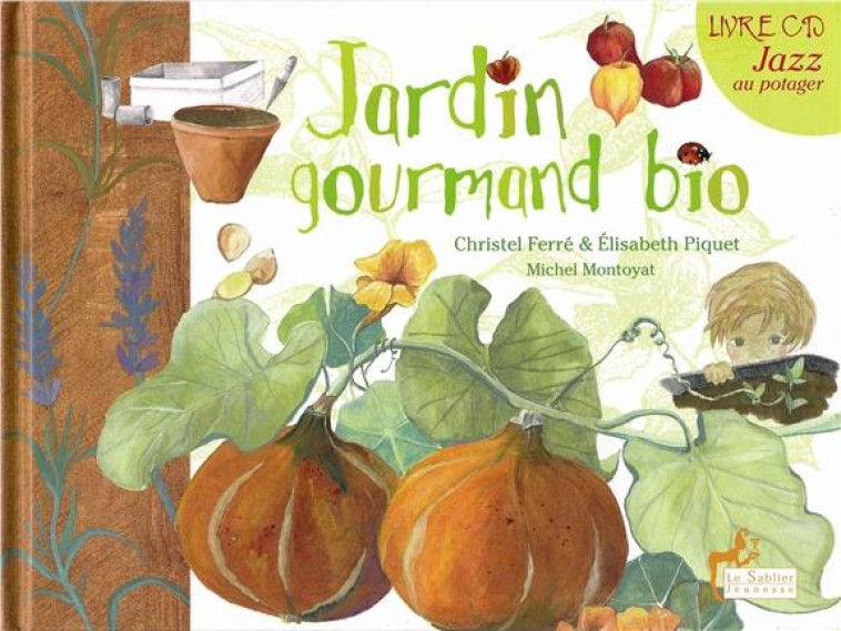 JARDIN GOURMAND BIO - LCD - FERRE CRISTEL - LE SABLIER