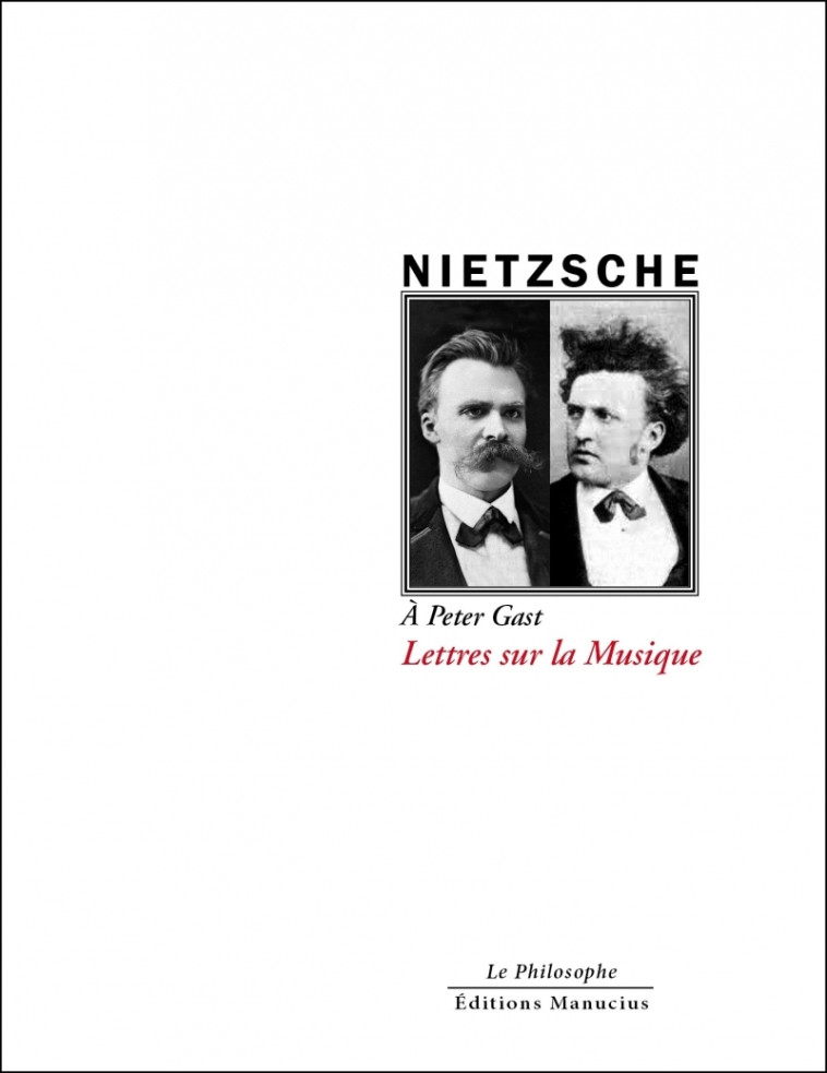 LETTRES SUR LA MUSIQUE - A PETER GAST - Friedrich Nietzsche - MANUCIUS