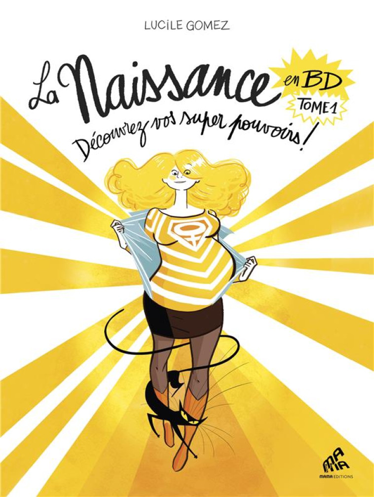 LA NAISSANCE EN BD T.1  -  DECOUVREZ VOS SUPER POUVOIRS ! - GOMEZ LUCILE - MAMAEDITIONS