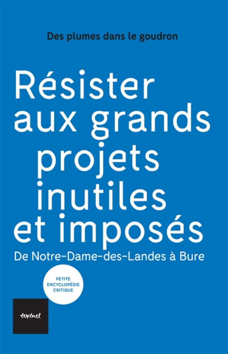 RESISTER AUX GRANDS PROJETS INUTILES ET IMPOSES - POLITISER LES TERRITOIRES DE NDDL AU NO TAV - DES PLUMES DANS LE G - TEXTUEL