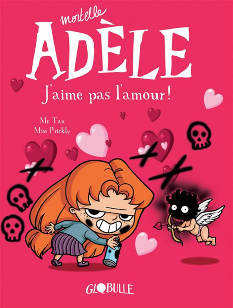 MORTELLE ADELE T.4  -  J'AIME PAS L'AMOUR ! - MR TAN/MISS PRICKLY - Tourbillon