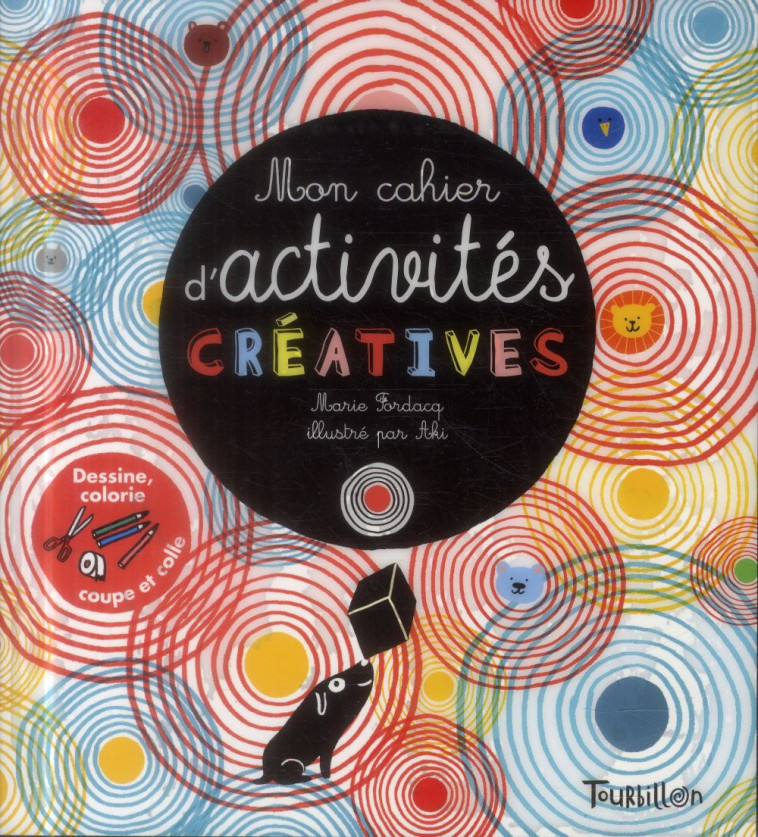 MON CAHIER D'ACTIVITES CREATIVES - DENY-M+ AKI - Tourbillon