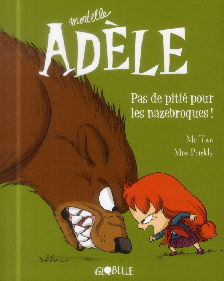 MORTELLE ADELE T.7  -  PAS DE PITIE POUR LES NAZEBROQUES ! - MR TAN/MISS PRICKLY - Tourbillon