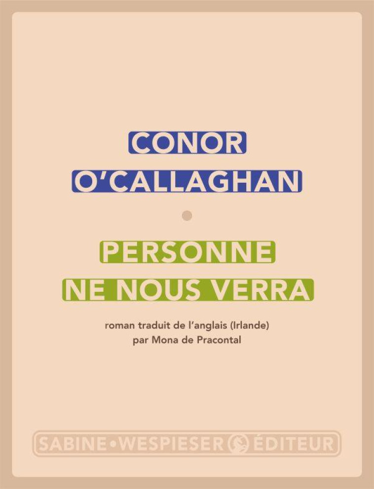 PERSONNE NE NOUS VERRA - O'CALLAGHAN CONOR - SABINE WESPIESE