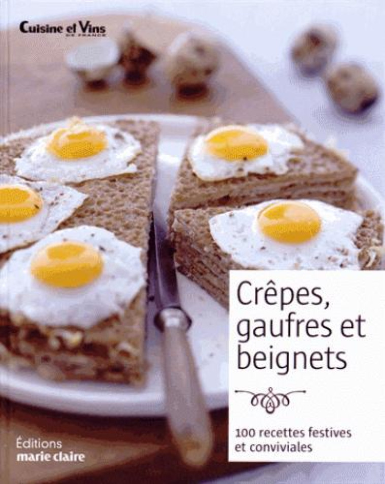 CREPES, GAUFRES ET BEIGNETS - COLLECTIF - Marie-Claire