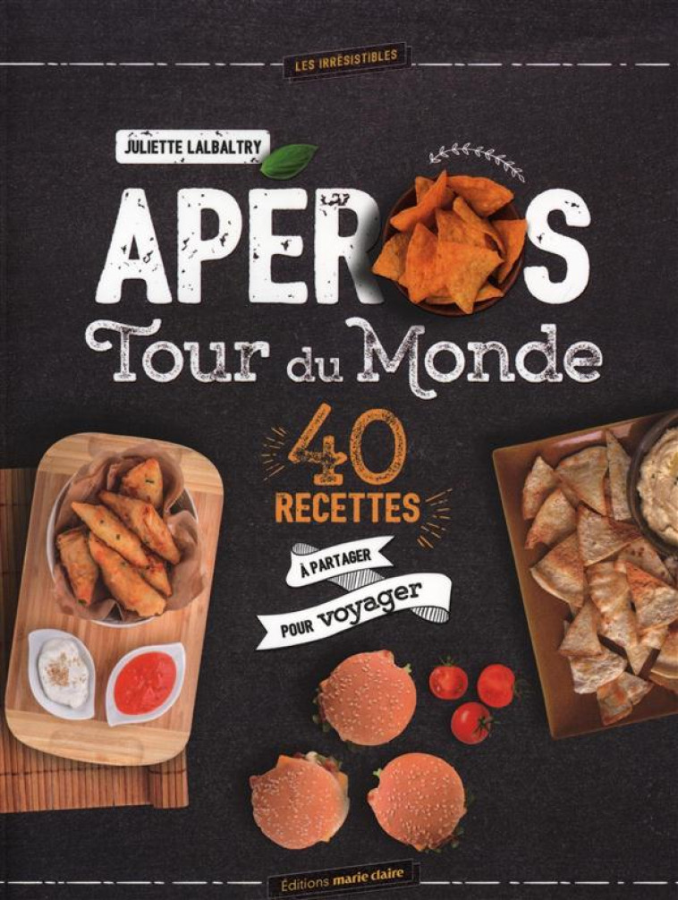 APEROS TOUR DU MONDE  -  40 RECETTES A PARTAGER POUR VOYAGER - LALBALTRY JULIETTE - Marie-Claire