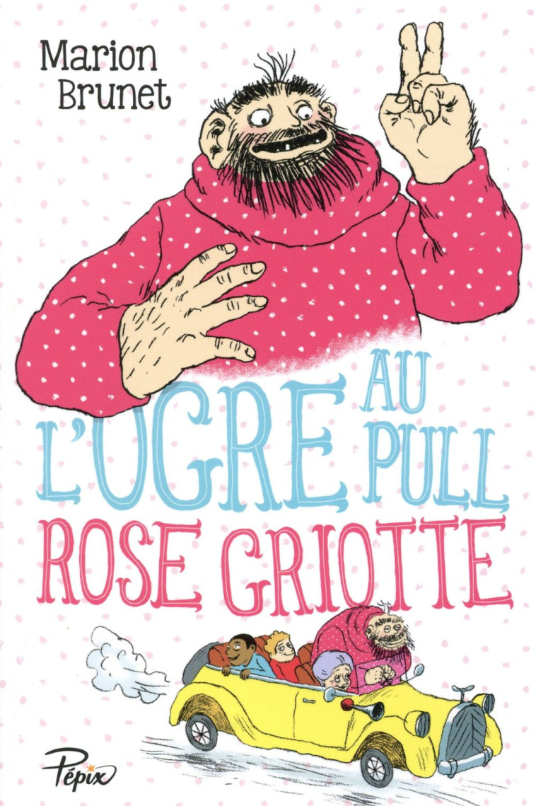 L'OGRE AU PULL ROSE GRIOTTE - BRUNET/CHARLIER - Ed. Sarbacane