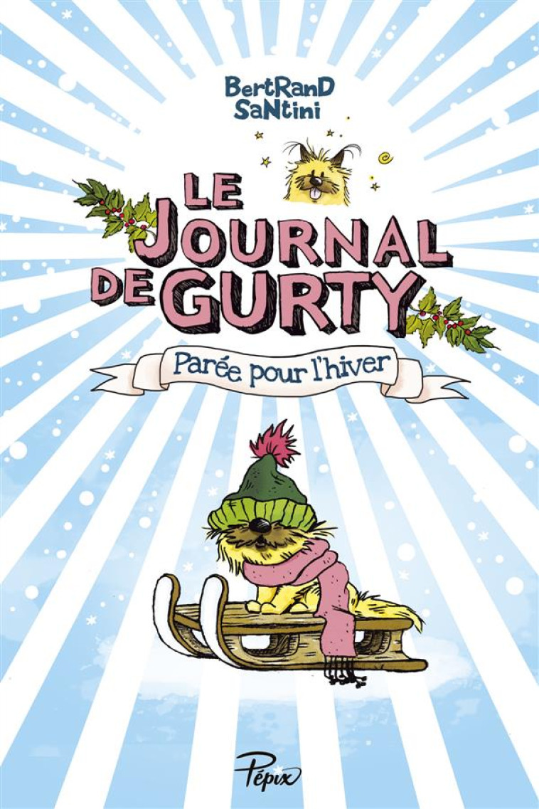 LE JOURNAL DE GURTY T.2  -  PAREE POUR L'HIVER - SANTINI - Ed. Sarbacane