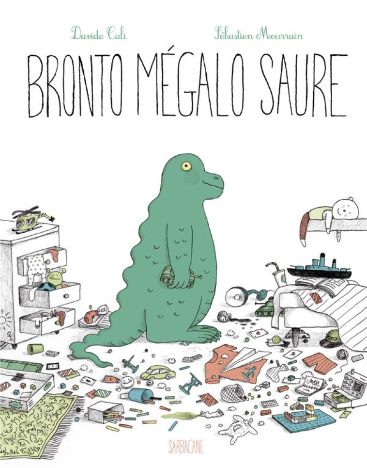 BRONTO MEGALO SAURE - CALI/MOURRAIN - Ed. Sarbacane