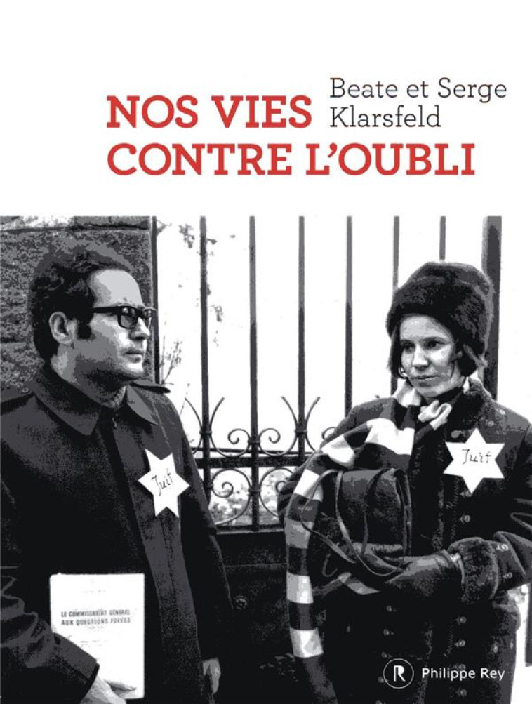 NOS VIES CONTRE L'OUBLI - KLARSFELD/FOTTORINO - REY